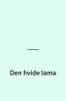 Den hvide lama 1. del: Den hvide lama
