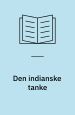 Den indianske tanke : skildringer fra en rejse i Nordamerika