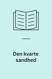 Den kvarte sandhed. Fra et tiår