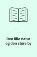 Den lille natur og den store by