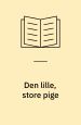 Den lille, store pige