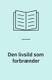 Den livsild som forbrænder