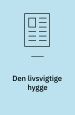 Den livsvigtige hygge: I Jane Austens uforanderlige univers.- (Forfatterskab)