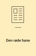Den røde hane. Levende billeder