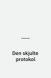 Den skjulte protokol