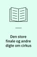 Den store finale og andre digte om Cirkus