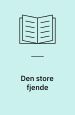 Den store fjende