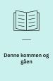 Denne kommen og gåen