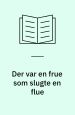 Der var en frue som slugte en flue. Lademann