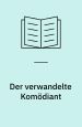 Der verwandelte Komödiant. Ein Spiel aus dem deutschen Rokoko. Insel