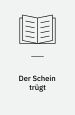 Der Schein trügt