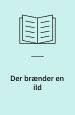 Der brænder en Ild