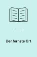 Der fernste Ort