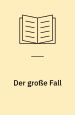 Der große Fall