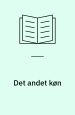 Beauvoir, Simone de: Det andet køn, 1-2