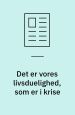 Det er vores livsduelighed, som er i krise