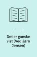 Det er ganske vist