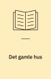 Det gamle hus