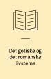 Det gotiske og det romanske livstema. En studie i ’’Løgneren’’. Universitetsforlaget