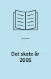 Det skete år 2005. Nøgleforlaget