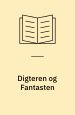 Digteren og fantasten