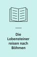 Die Lobensteiner reisen nach Böhmen. Georg Müller