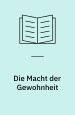 Die Macht der Gewohnheit