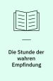 Die Stunde der wahren Empfindung