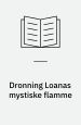 Dronning Loanas mystiske flamme