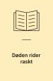 Døden rider raskt
