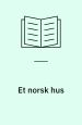 Et norsk hus