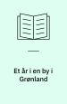 Et år i en by i Grønland