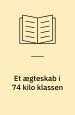 Et ægteskab i 74 kilo klassen