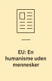EU: En humanisme uden mennesker