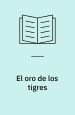 El oro de los tigres