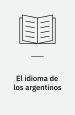 El idioma de los argentinos