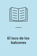 El loco de los balcones: teatro. Seix Barral