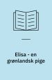 Elisa - en grønlandsk pige - en sommer-billedbog