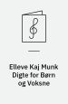 Elleve Kaj Munk Digte for Børn og Voksne