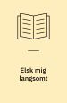 Elsk mig langsomt