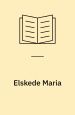 Elskede Maria