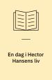 En dag i Hector Hansens liv