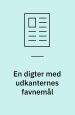 En digter med udkanternes favnemål