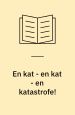 En kat - en kat - en katastrofe! : med Dunder og Brag (& Skrald)