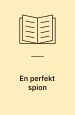 En perfekt spion