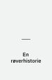 Kvikleif 2: En røverhistorie