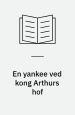 En yankee ved Kong Arthurs hof