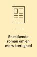 Enestående roman om en mors kærlighed