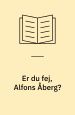 Er du fej, Alfons Åberg