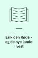 Erik den Røde - og de nye lande i vest